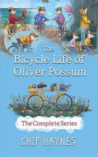 Cover image for The Bicycle Life of Oliver Possum Complete Series