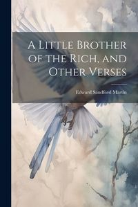 Cover image for A Little Brother of the Rich, and Other Verses