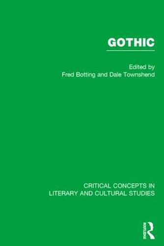 Cover image for Gothic: Critical Concepts in Literary and Cultural Studies