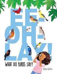 Cover image for Ee-Oh-Lay! What Do Birds Say?
