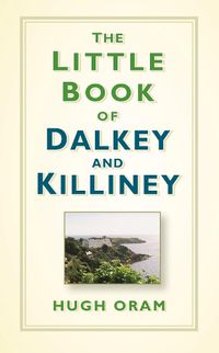 Cover image for The Little Book of Dalkey and Killiney