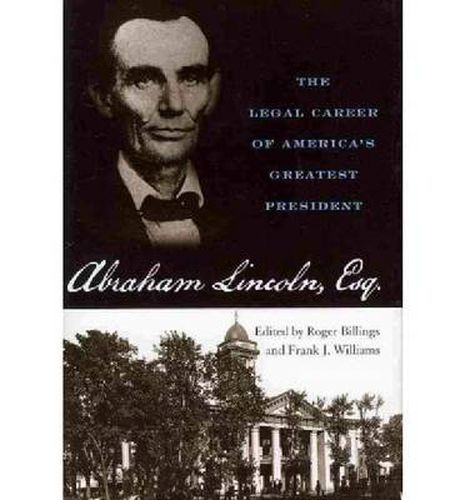 Cover image for Abraham Lincoln, Esq.: The Legal Career of America's Greatest President