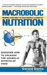 Cover image for Macrobolic Nutrition: Priming Your Body to Build Muscle & Burn Fat