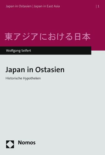 Cover image for Japan in Ostasien: Historische Hypotheken