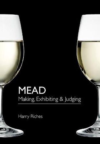 Cover image for Mead: Making, Exhibiting & Judging