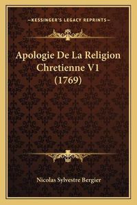 Cover image for Apologie de La Religion Chretienne V1 (1769)