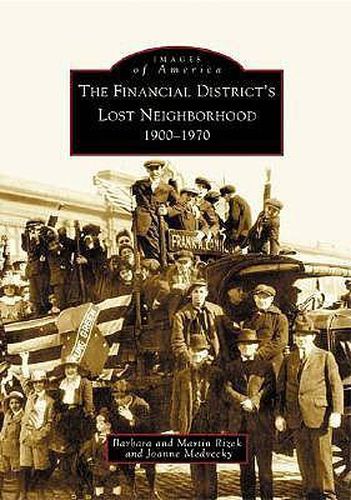 Cover image for Financial District's Lost Neighborhood 1900-1970