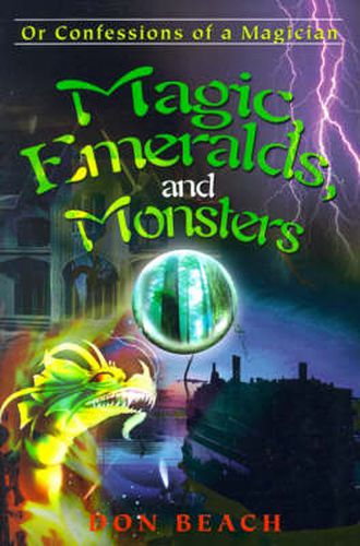 Cover image for Magic, Emeralds, and Monsters: Or Confessions of a Magician