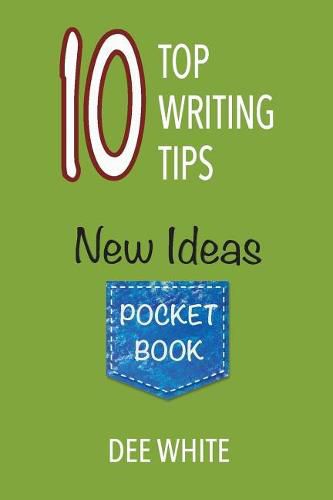 10 Top Writing Tips: New Ideas Pocket Book