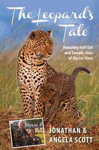 Cover image for Leopard's Tale: featuring Half-Tail and Zawadi, stars of Big Cat Diary