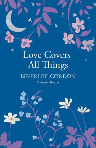 Cover image for Love Covers All Things: a beautiful study in poetry of the power of personal connection