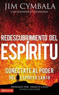 Cover image for Redescubrimiento del Espiritu: Conectate al poder del Espiritu Santo