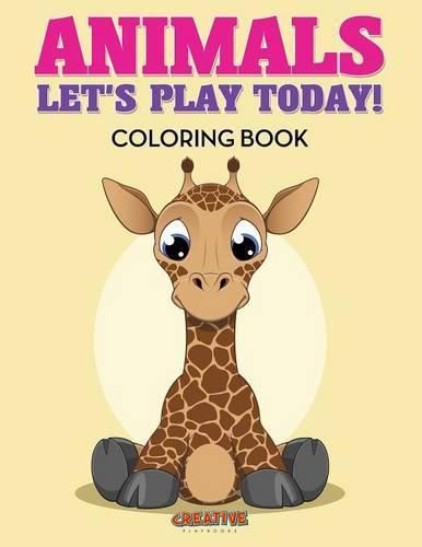 Animals: Let's Play Today! Coloring Book