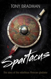 Cover image for Spartacus: The Story of the Rebellious Thracian Gladiator