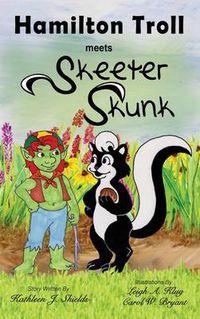 Cover image for Hamilton Troll Meets Skeeter Skunk
