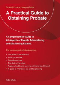 Cover image for A Practical Guide To Obtaining Probate: An Emerald Guide