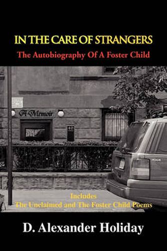 Cover image for In the Care of Strangers: The Autobiography of a Foster Child