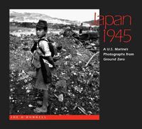 Cover image for Japan 1945: A U.S. Marine's Photographs from Ground Zero