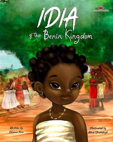 Cover image for Idia of the Benin Kingdom: An Empowering Book for Girls 4 - 8