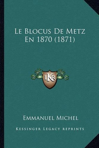 Cover image for Le Blocus de Metz En 1870 (1871)