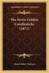 Cover image for The Seven Golden Candlesticks (1871)