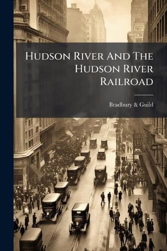 Cover image for Hudson River And The Hudson River Railroad