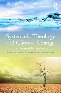 Cover image for Systematic Theology and Climate Change: Ecumenical Perspectives