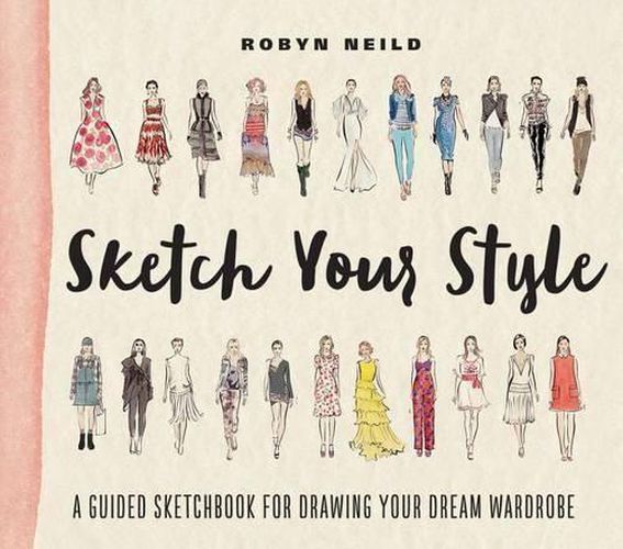 Cover image for Sketch Your Style: A Guided Sketchbook for Drawing Your Dream Wardrobe