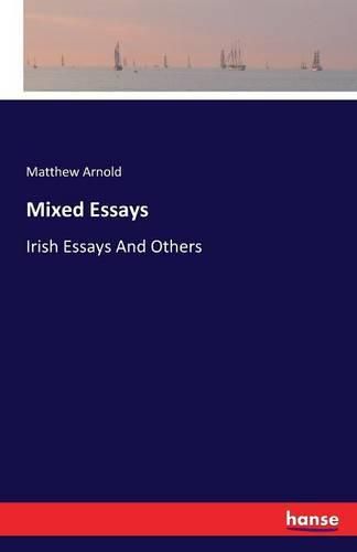 Cover image for Mixed Essays: Irish Essays And Others