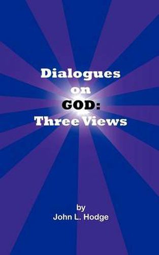 Cover image for Dialogues on God: Three Views