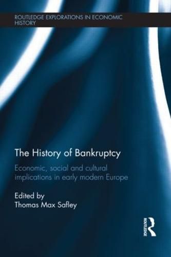 Cover image for The History of Bankruptcy: Economic, Social and Cultural Implications in Early Modern Europe