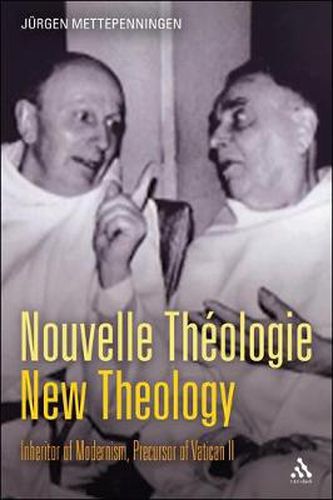 Cover image for Nouvelle Theologie - New Theology: Inheritor of Modernism, Precursor of Vatican II