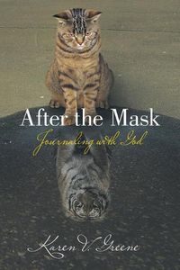 Cover image for After the Mask: Journaling with God