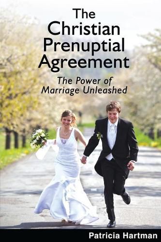 Cover image for The Christian Prenuptial Agreement: The Power of Marriage Unleashed