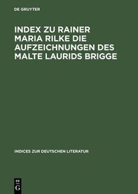 Cover image for Index Zu Rainer Maria Rilke Die Aufzeichnungen Des Malte Laurids Brigge