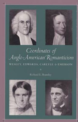 Coordinates of Anglo-American Romanticism: Wesley, Edwards, Carlyle and Emerson