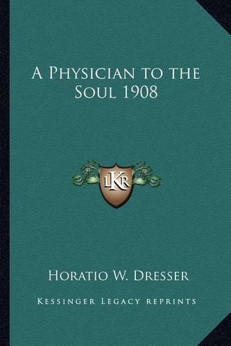 Cover image for A Physician to the Soul 1908