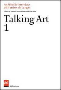 Cover image for Talking Art: Interviews with Artists Since 1976. Volume 1