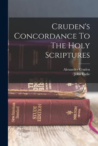 Cruden's Concordance To The Holy Scriptures