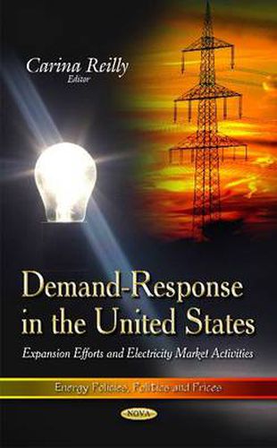 Cover image for Demand-Response in the United States: Expansion Efforts and Electricity Market Activities