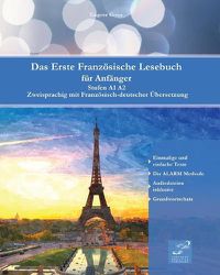 Cover image for Das Erste Franzoesische Lesebuch fur Anfanger: Stufen A1 A2 Zweisprachig mit Franzoesisch-deutscher UEbersetzung