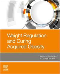 Cover image for Weight Regulation and Curing Acquired Obesity