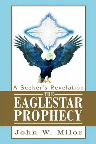 Cover image for The Eaglestar Prophecy:A Seeker's Revelation: A Seeker's Revelation