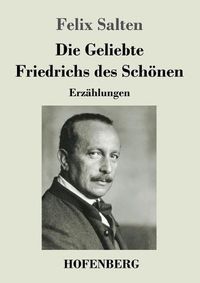 Cover image for Die Geliebte Friedrichs des Schoenen: Erzahlungen