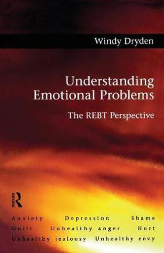 Cover image for Understanding Emotional Problems: The REBT Perspective