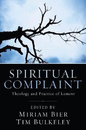 Cover image for Spiritual Complaint: The Theology and Practice of Lament