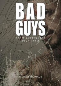 Cover image for Bad Guys Don't Always Lose: Book Three