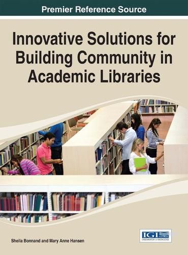 Cover image for Innovative Solutions for Building Community in Academic Libraries