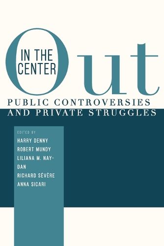 Out in the Center: Public Controversies and Private Struggles