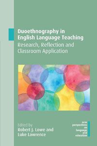 Cover image for Duoethnography in English Language Teaching: Research, Reflection and Classroom Application